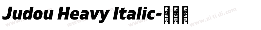 Judou Heavy Italic字体转换 Judou Heavy Italic字体转换